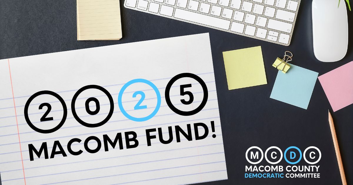 Macomb County Democratic Committee (MI) - Macomb Fund State PAC Account