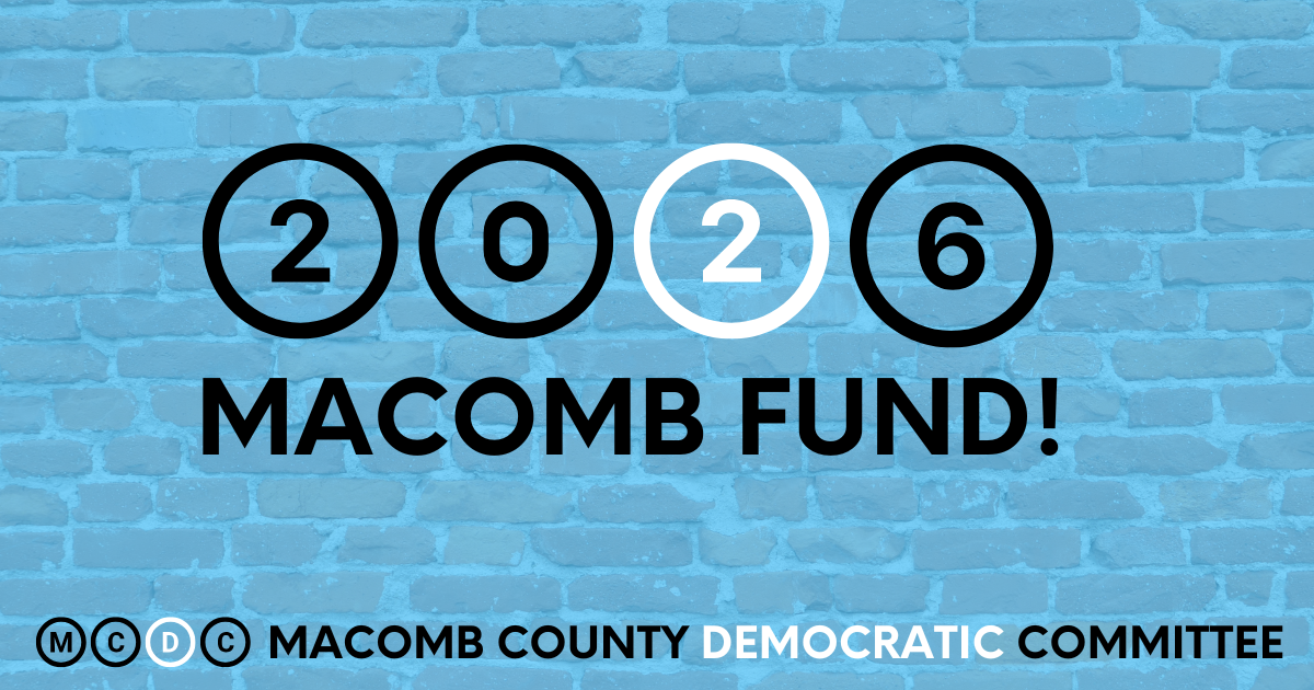 Macomb County Democratic Committee (MI) - Macomb Fund State PAC Account