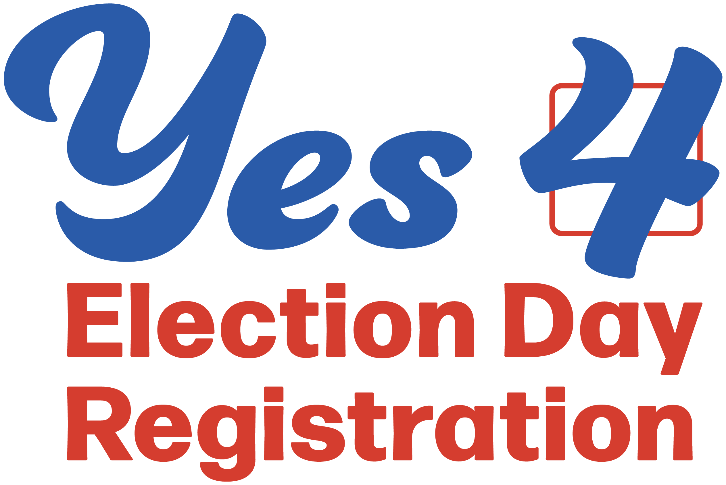 Vote YES on 4 Election Day Registration