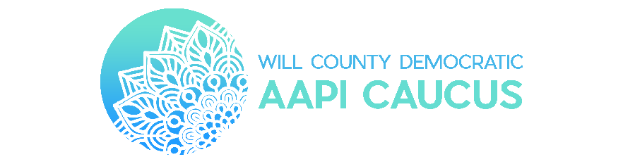 Will County Democratic Asian American and Pacific Islander Caucus