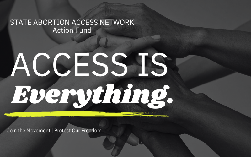 State Abortion Access Network Action Fund