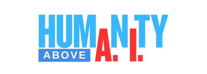 Humanity Above Artificial Intelligence PAC